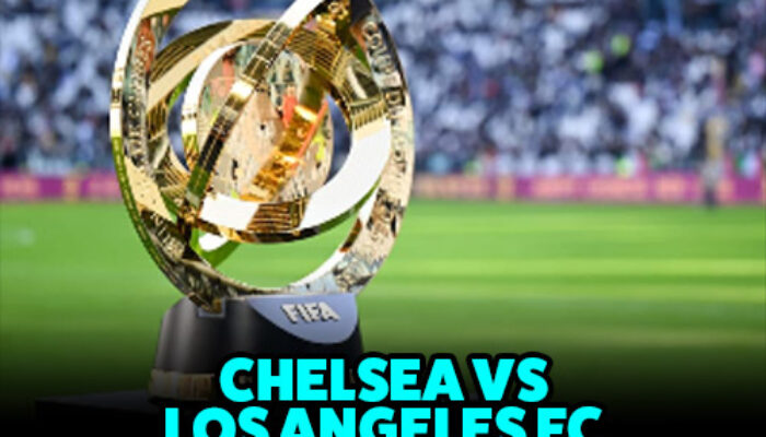 Chelsea – Los Angeles FC, Grub D Piala Dunia Antar Klub 2025