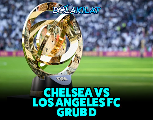 banner Chelsea piala dunia antarklub 2025 bolakilat