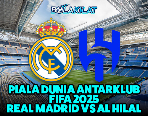 banner Real Madrid - Al Hilal puala dunia antarklub 2025 bolakilat